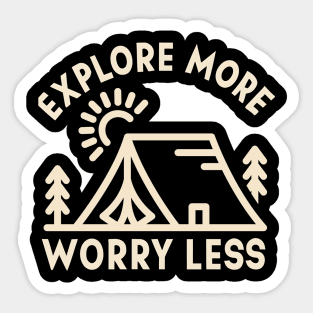 Explore more worry less Sticker